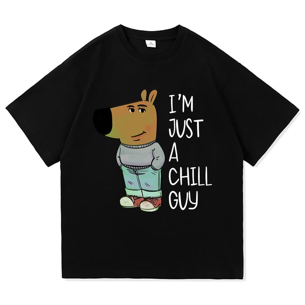[I'm Just A Chill Guy T Shirt Fashion Men Letter Print] 4
